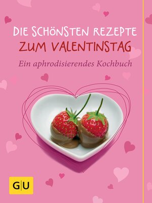 cover image of Die schönsten Rezepte zum Valentinstag